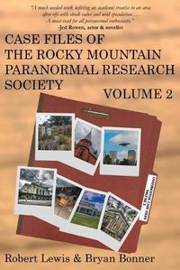 Cover image for Case Files of the Rocky Mountain Paranormal Research Society Volume 2