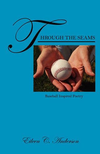 Cover image for Through the Seams: Baseball Inspired Poetry