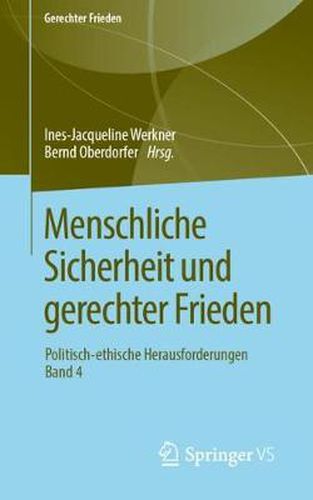 Cover image for Menschliche Sicherheit Und Gerechter Frieden: Politisch-Ethische Herausforderungen - Band 4