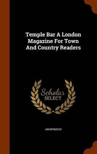 Cover image for Temple Bar a London Magazine for Town and Country Readers