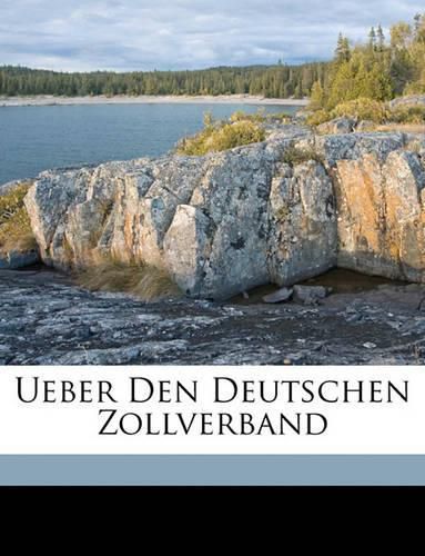 Cover image for Ueber Den Deutschen Zollverband