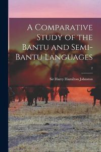 Cover image for A Comparative Study of the Bantu and Semi-Bantu Languages; 2