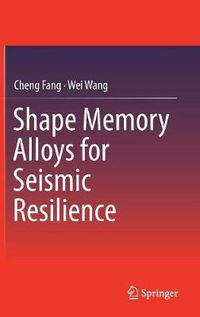 Cover image for Shape Memory Alloys for Seismic Resilience