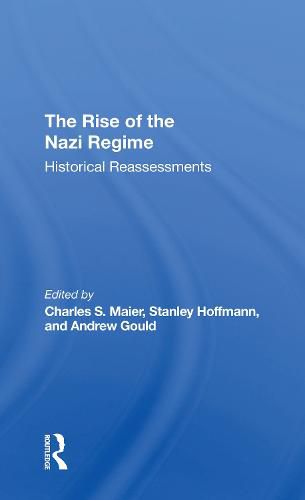 The Rise Of The Nazi Regime: Historical Reassessments