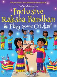 Cover image for Let's Celebrate an Inclusive Raksha Bandhan & Play some Cricket! (Maya & Neel's India Adventure Series Book 16)