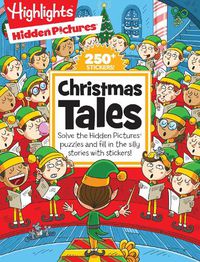 Cover image for Christmas Tales: Solve the Hidden Pictures Puzzles and Fill in the Silly Stories with Stickers!