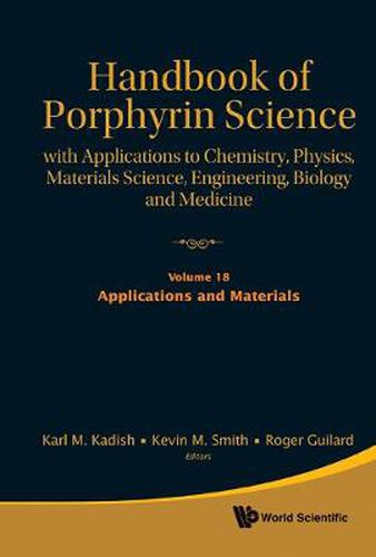 Cover image for Handbook Of Porphyrin Science: With Applications To Chemistry, Physics, Materials Science, Engineering, Biology And Medicine - Volume 18: Applications And Materials