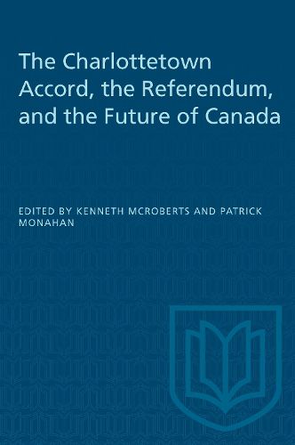 Cover image for The Charlottetown Accord, the Referendum and the Future of Canada