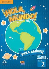 Cover image for !Hola, Mundo!,!Hola, Amigos! Level 2 Student's Book plus ELEteca