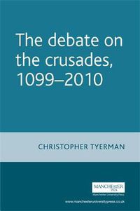 Cover image for The Debate on the Crusades, 1099-2010
