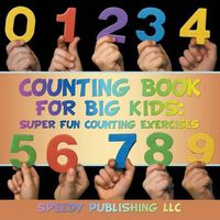 Cover image for Counting Book For Big Kids: Super Fun Counting Exercises