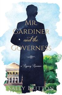 Cover image for Mr. Gardiner and the Governess: A Regency Romance