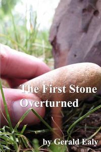 Cover image for The First Stone Overturned