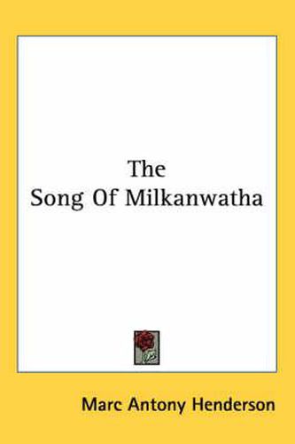 Cover image for The Song of Milkanwatha