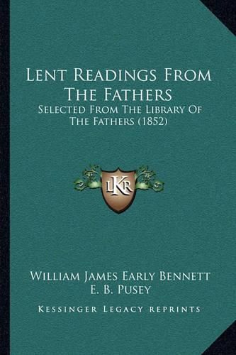 Lent Readings from the Fathers: Selected from the Library of the Fathers (1852)