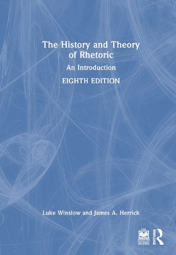 Cover image for The History and Theory of Rhetoric