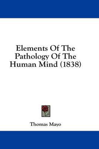 Elements of the Pathology of the Human Mind (1838)