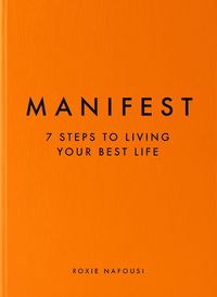 Cover image for Manifest: 7 Steps to Living Your Best Life