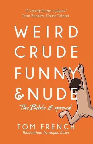 Cover image for Weird, Crude, Funny, and Nude: The Bible Exposed