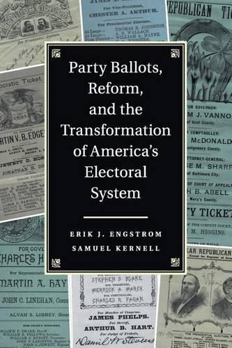 Cover image for Party Ballots, Reform, and the Transformation of America's Electoral System