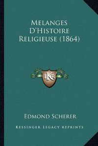 Cover image for Melanges D'Histoire Religieuse (1864)