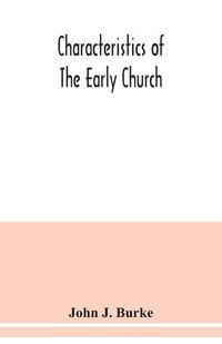 Cover image for Characteristics of the early church