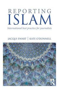 Cover image for Reporting Islam: International best practice for journalists