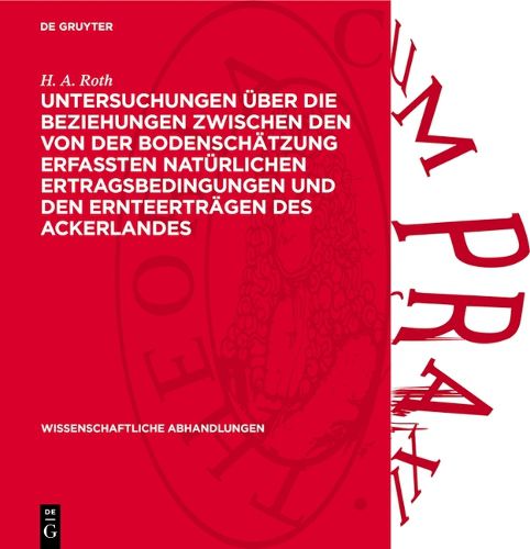 Cover image for Untersuchungen UEber Die Beziehungen Zwischen Den Von Der Bodenschaetzung Erfassten Natuerlichen Ertragsbedingungen Und Den Ernteertraegen Des Ackerlandes