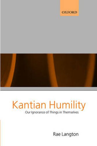 Cover image for Kantian Humility: Our Ignorance of Things in Themselves