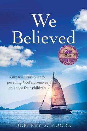 Cover image for We Believed: Our ten-year journey pursuing God's promises to adopt four children