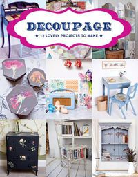 Cover image for Decoupage - 17 Projects for You and Your Home