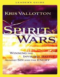 Cover image for Spirit Wars Leader"s Guide - Winning the Invisible Battle Against Sin and the Enemy