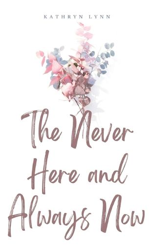 Cover image for The Never Here and Always Now