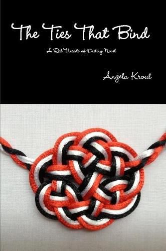 Cover image for The Ties That Bind - A Red Threads of Destiny Novel