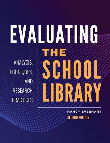 Cover image for Evaluating the School Library: Analysis, Techniques, and Research Practices, 2nd Edition