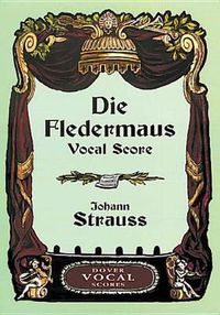 Cover image for Johann Strauss II: Die Fledermaus (Vocal Score)