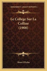 Cover image for Le College Sur La Colline (1908)