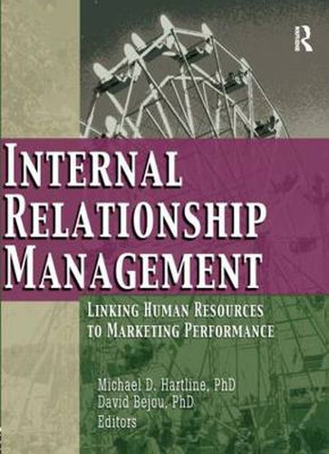 Cover image for Internal Relationship Management: Linking Human Resources to Marketing Performance