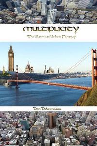 Cover image for Multiplicity: The Ultimate Urban Fantasy