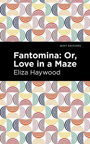 Cover image for Fantomina: ;Or, Love in a Maze