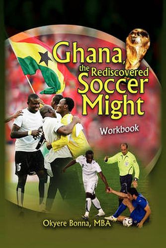 Cover image for Ghana, The Rediscovered Soccer Might Workbook