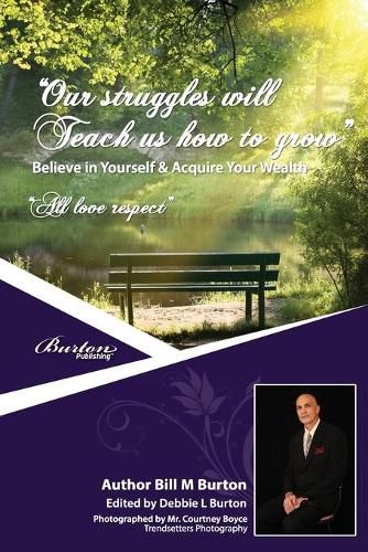 Cover image for Our Struggles Will Teach Us How To Grow: Believe in Yourself &Acquire Your Wealth