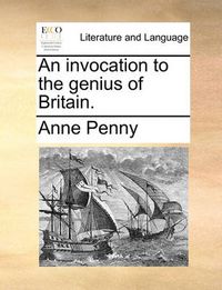 Cover image for An Invocation to the Genius of Britain.