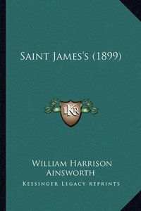 Cover image for Saint James's (1899) Saint James's (1899)