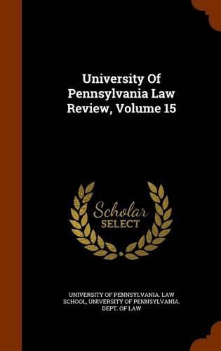 Cover image for University of Pennsylvania Law Review, Volume 15