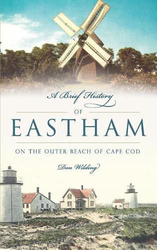 Cover image for A Brief History of Eastham: On the Outer Beach of Cape Cod