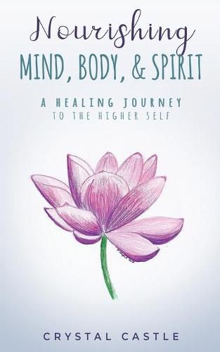 Cover image for Nourishing Mind, Body, & Spirit: A Healing Journey to the Higher Self