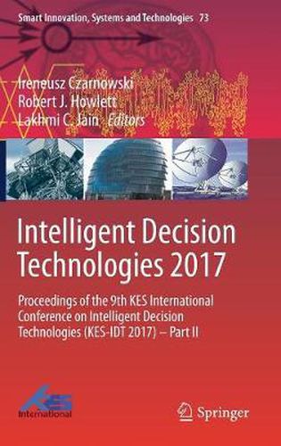 Intelligent Decision Technologies 2017: Proceedings of the 9th KES International Conference on Intelligent Decision Technologies (KES-IDT 2017) - Part II