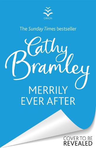 Merrily Ever After: Fall in love with the brand new feel good read from Sunday Times bestselling storyteller Cathy Bramley