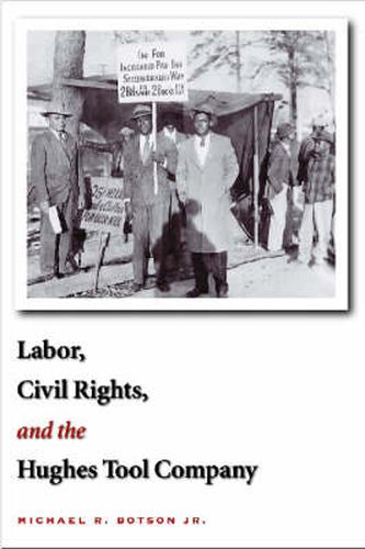 Cover image for Labor, Civil Rights, and the Hughes Tool Company